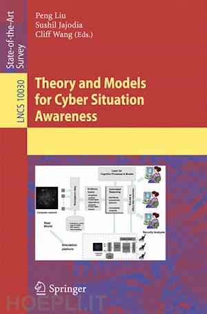 liu peng (curatore); jajodia sushil (curatore); wang cliff (curatore) - theory and models for cyber situation awareness