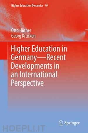 hüther otto; krücken georg - higher education in germany—recent developments in an international perspective