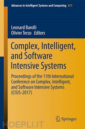 barolli leonard (curatore); terzo olivier (curatore) - complex, intelligent, and software intensive systems