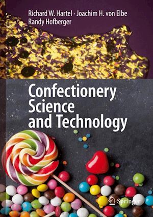 hartel richard w.; von elbe joachim h.; hofberger randy - confectionery science and technology