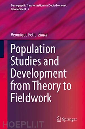 petit véronique (curatore) - population studies and development from theory to fieldwork