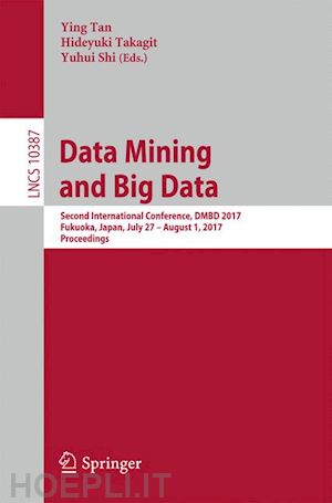 tan ying (curatore); takagi hideyuki (curatore); shi yuhui (curatore) - data mining and big data
