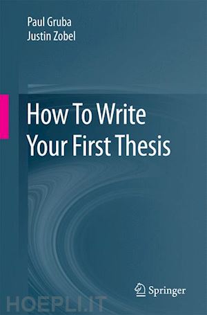 gruba paul; zobel justin - how to write your first thesis