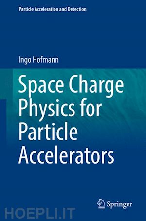 hofmann ingo - space charge physics for particle accelerators