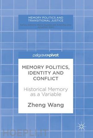 wang zheng - memory politics, identity and conflict