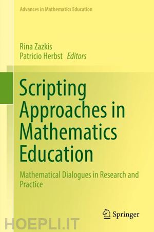 zazkis rina (curatore); herbst patricio (curatore) - scripting approaches in mathematics education