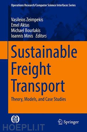 zeimpekis vasileios (curatore); aktas emel (curatore); bourlakis michael (curatore); minis ioannis (curatore) - sustainable freight transport