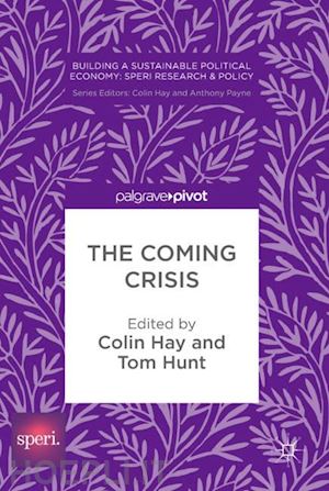 hay colin (curatore); hunt tom (curatore) - the coming crisis