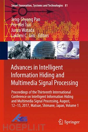 pan jeng-shyang (curatore); tsai pei-wei (curatore); watada junzo (curatore); jain lakhmi c. (curatore) - advances in intelligent information hiding and multimedia signal processing