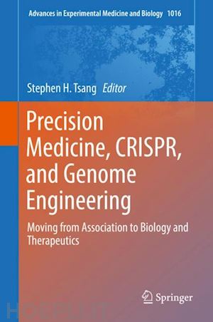 tsang stephen h. (curatore) - precision medicine, crispr, and genome engineering