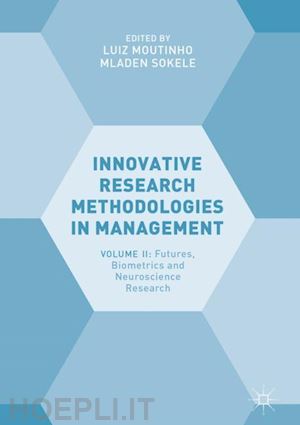 moutinho luiz (curatore); sokele mladen (curatore) - innovative research methodologies in management