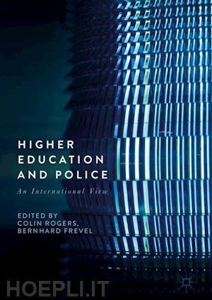 rogers colin (curatore); frevel bernhard (curatore) - higher education and police