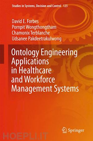 forbes david e; wongthongtham pornpit; terblanche chamonix; pakdeetrakulwong udsanee - ontology engineering applications in healthcare and workforce management systems