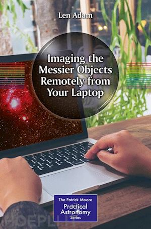 adam len - imaging the messier objects remotely from your laptop