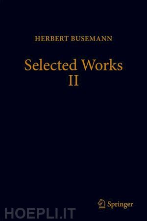 busemann herbert; papadopoulos athanase (curatore) - selected works ii