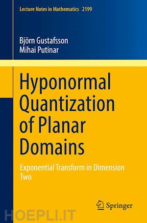 gustafsson björn; putinar mihai - hyponormal quantization of planar domains