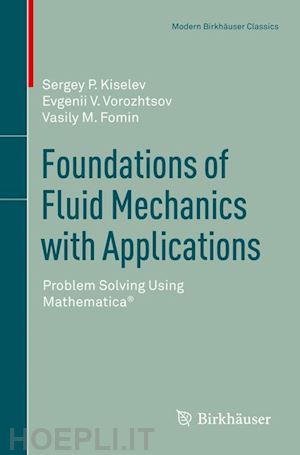 kiselev sergey p.; vorozhtsov evgenii v.; fomin vasily m. - foundations of fluid mechanics with applications