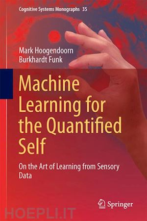 hoogendoorn mark; funk burkhardt - machine learning for the quantified self