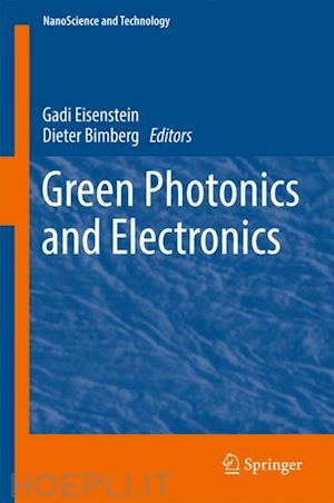 eisenstein gadi (curatore); bimberg dieter (curatore) - green photonics and electronics