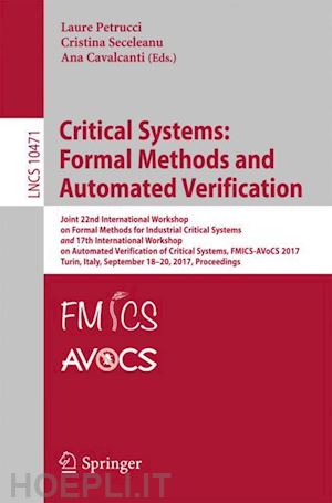 petrucci laure (curatore); seceleanu cristina (curatore); cavalcanti ana (curatore) - critical systems: formal methods and automated verification