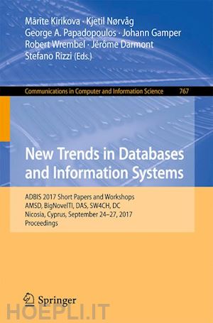 kirikova marite (curatore); nørvåg kjetil (curatore); papadopoulos george a. (curatore); gamper johann (curatore); wrembel robert (curatore); darmont jérôme (curatore); rizzi stefano (curatore) - new trends in databases and information systems