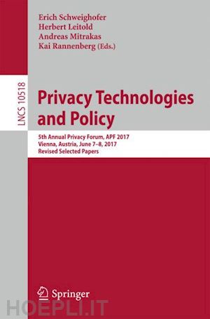 schweighofer erich (curatore); leitold herbert (curatore); mitrakas andreas (curatore); rannenberg kai (curatore) - privacy technologies and policy