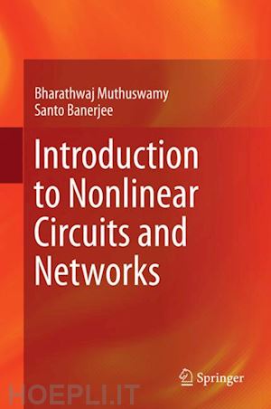 muthuswamy bharathwaj; banerjee santo - introduction to nonlinear circuits and networks