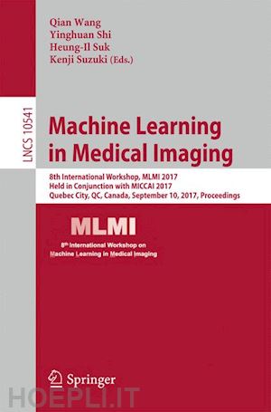 wang qian (curatore); shi yinghuan (curatore); suk heung-il (curatore); suzuki kenji (curatore) - machine learning in medical imaging