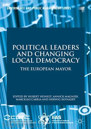 heinelt hubert (curatore); magnier annick (curatore); cabria marcello (curatore); reynaert herwig (curatore) - political leaders and changing local democracy