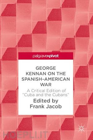 jacob frank (curatore) - george kennan on the spanish-american war