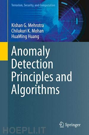 mehrotra kishan g.; mohan chilukuri k.; huang huaming - anomaly detection principles and algorithms