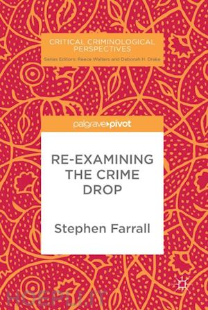 farrall stephen - re-examining the crime drop