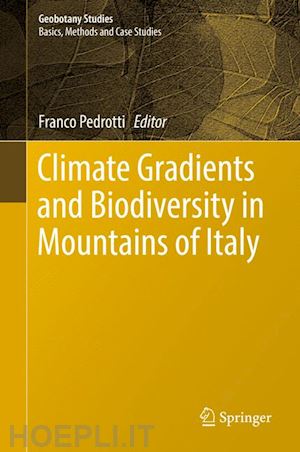 pedrotti franco (curatore) - climate gradients and biodiversity in mountains of italy