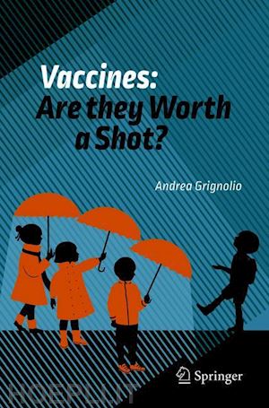 grignolio andrea - vaccines: are they worth a shot?