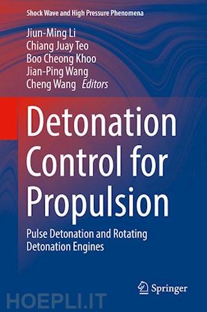 li jiun-ming (curatore); teo chiang juay (curatore); khoo boo cheong (curatore); wang jian-ping (curatore); wang cheng (curatore) - detonation control for propulsion