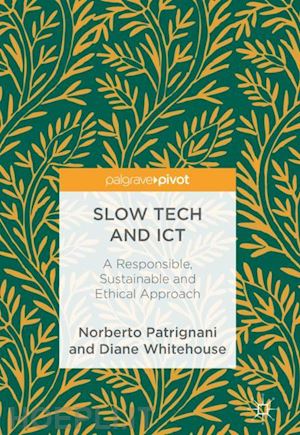 patrignani norberto; whitehouse diane - slow tech and ict