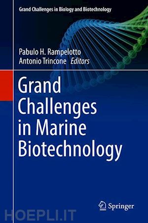 rampelotto pabulo h. (curatore); trincone antonio (curatore) - grand challenges in marine biotechnology