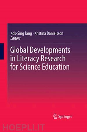 tang kok-sing (curatore); danielsson kristina (curatore) - global developments in literacy research for science education