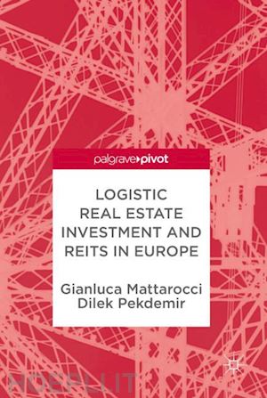 mattarocci gianluca; pekdemir dilek - logistic real estate investment and reits in europe