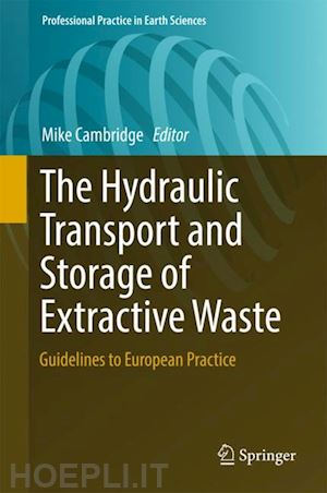 cambridge mike (curatore) - the hydraulic transport and storage of  extractive waste