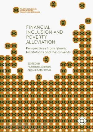 zulkhibri muhamed (curatore); ismail abdul ghafar (curatore) - financial inclusion and poverty alleviation