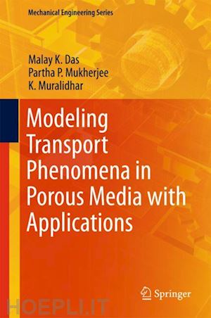 das malay k.; mukherjee partha p.; muralidhar k. - modeling transport phenomena in porous media with applications