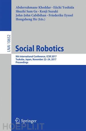 kheddar abderrahmane (curatore); yoshida eiichi (curatore); ge shuzhi sam (curatore); suzuki kenji (curatore); cabibihan john-john (curatore); eyssel friederike (curatore); he hongsheng (curatore) - social robotics