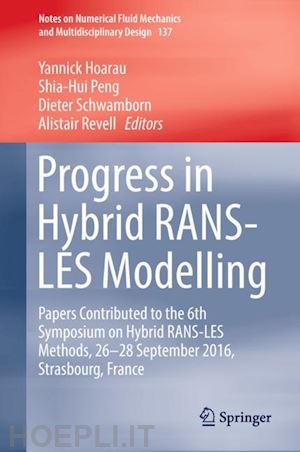 hoarau yannick (curatore); peng shia-hui (curatore); schwamborn dieter (curatore); revell alistair (curatore) - progress in hybrid rans-les modelling