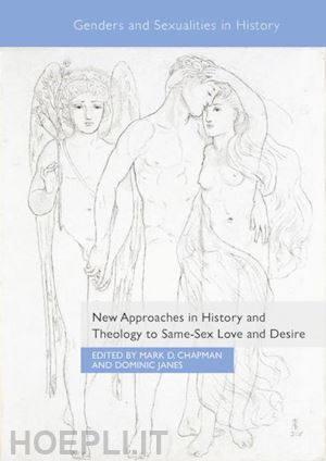 chapman mark d. (curatore); janes dominic (curatore) - new approaches in history and theology to same-sex love and desire