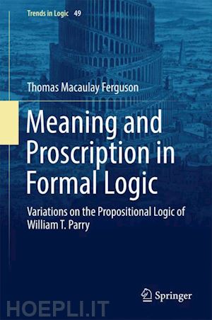 ferguson thomas macaulay - meaning and proscription in formal logic