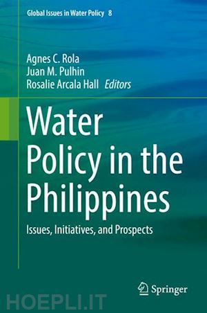 rola agnes c. (curatore); pulhin juan m. (curatore); arcala hall rosalie (curatore) - water policy in the philippines