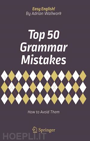 wallwork adrian - top 50 grammar mistakes