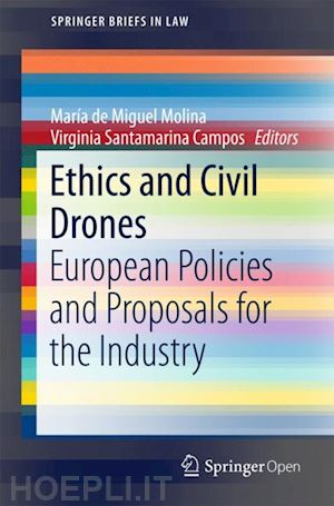 de miguel molina maría (curatore); santamarina campos virginia (curatore) - ethics and civil drones