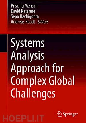 mensah priscilla (curatore); katerere david (curatore); hachigonta sepo (curatore); roodt andreas (curatore) - systems analysis approach for complex global challenges